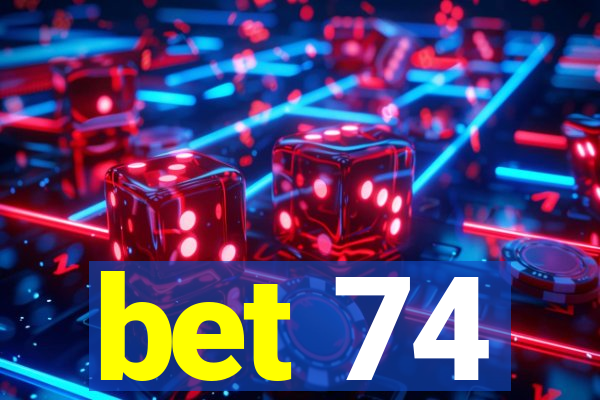 bet 74